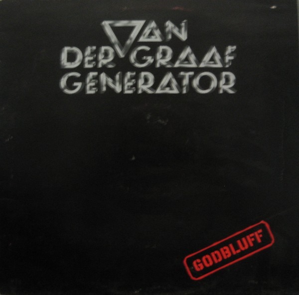 Van Der Graaf Generator - Godbluff (UK 1975)