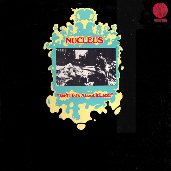 Nucleus - We'll Talk About It Later (UK 1971)