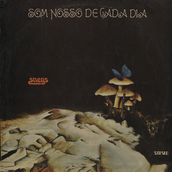 Som Nosso De Cada Dia - Snegs (Brazil 1974)