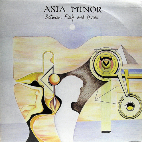 Asia Minor - Between Flesh And Divine (France 1980)