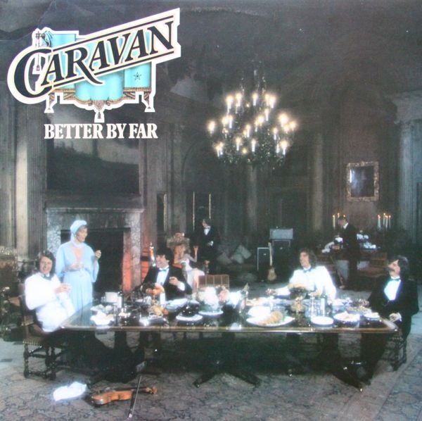 Caravan - Better By Far (UK 1977)