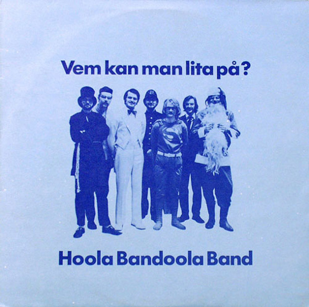 Hoola Bandoola Band - Vem Kan Man Lita På? (Sweden 1972)