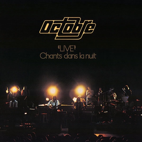 Octobre - Live - Chants Dans La Nuit (Canada 1978)