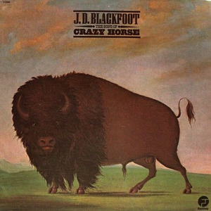 J. D. Blackfoot The Song Of Crazy Horse