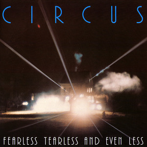 Circus Fearless Tearless And Even Less