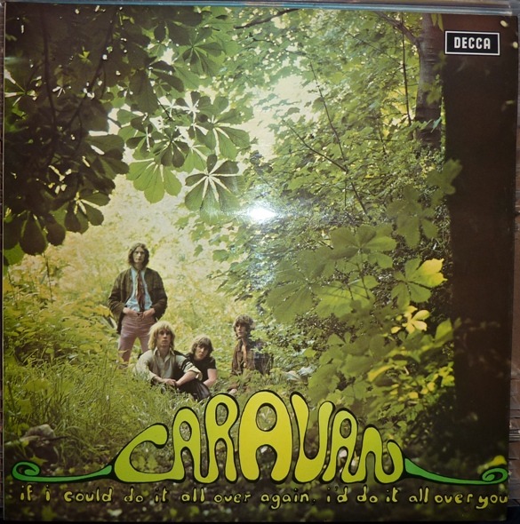 Caravan - If I Could Do It All Over Again, I'd Do It All Over You (UK 1970)