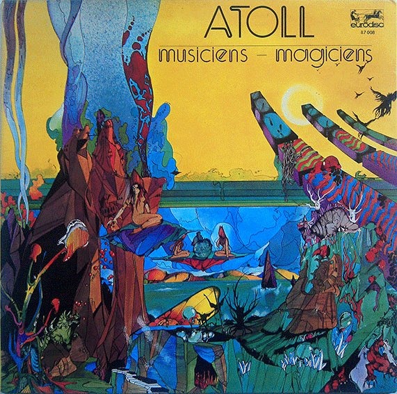 Atoll - Musiciens - Magiciens (France 1974)