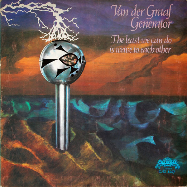Van Der Graaf Generator - The Least We Can Do Is Wave To Each Other (UK 1970)