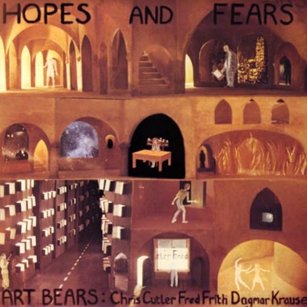 Art Bears - Hopes And Fears (UK 1978)