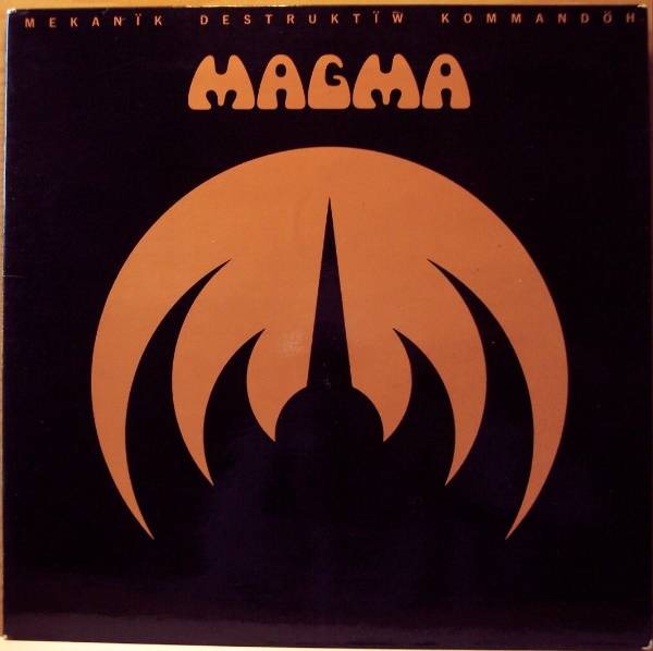 Magma - Mekanïk Destruktïw Kommandöh (France 1973)