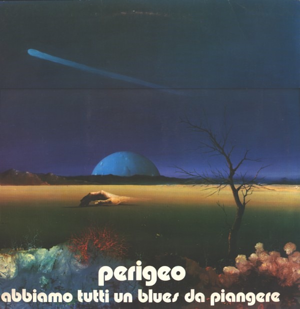 Perigeo - Abbiamo Tutti Un Blues Da Piangere (Italy 1973)