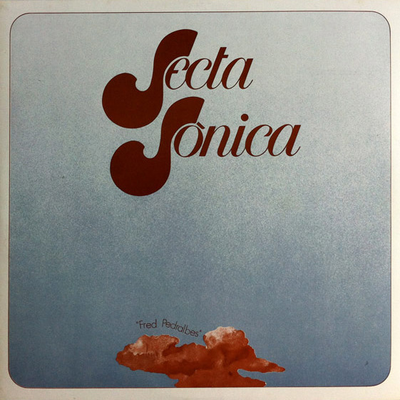 Secta Sònica - Fred Pedralbes (Spain 1976)