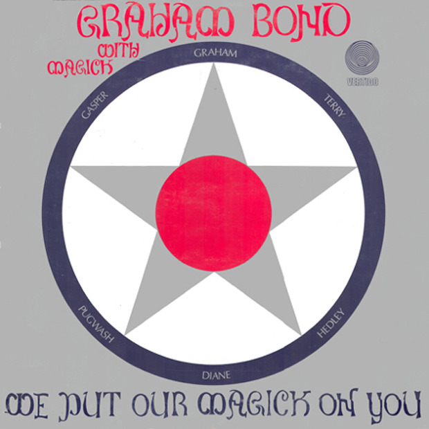 Graham Bond With Magick - We Put Our Magick On You (UK 1971)