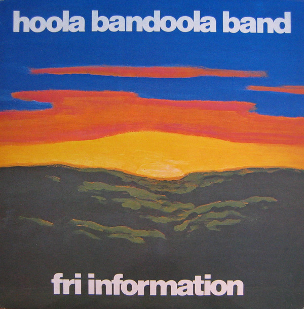 Hoola Bandoola Band - Fri Information (Sweden 1975)