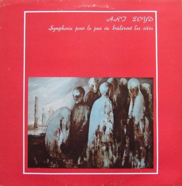 Art Zoyd - Symphonie Pour Le Jour Où Brûleront Les Cités (France 1981)