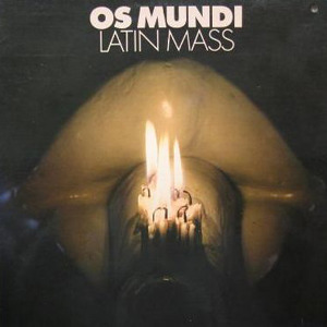 Os Mundi Latin Mass