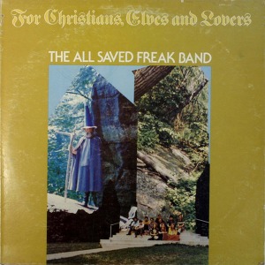 All Saved Freak Band For Christians, Elves, And Lovers