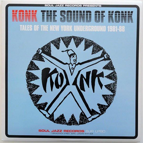 Konk - The Sound Of Konk (Tales Of The New York Underground 1981-88) (2004)