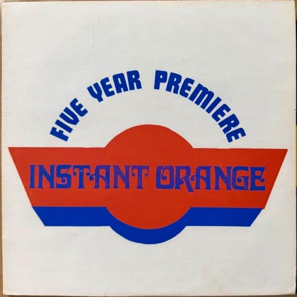 Instant Orange - Five Year Premiere (1973)