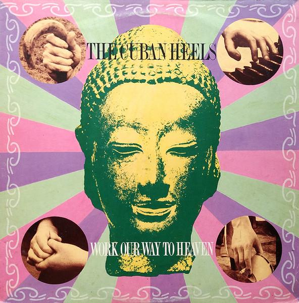 The Cuban Heels - Work Our Way To Heaven (1981)