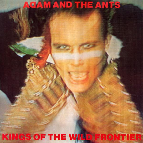 Adam And The Ants - Kings Of The Wild Frontier (1980)