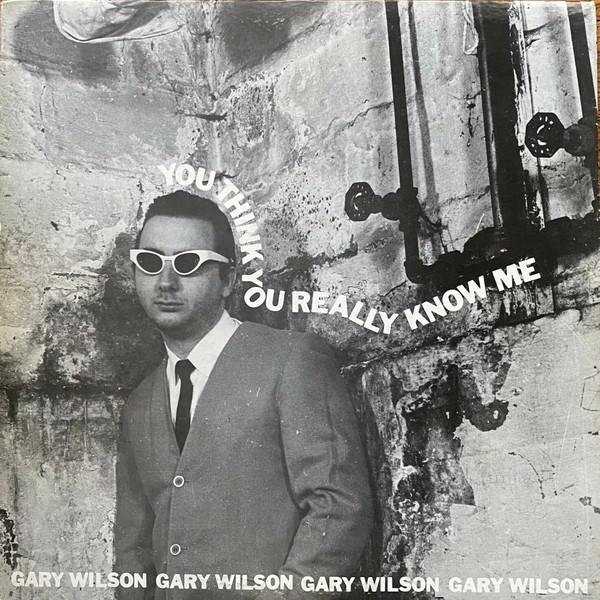 Gary Wilson - You Think You Really Know Me (1977)