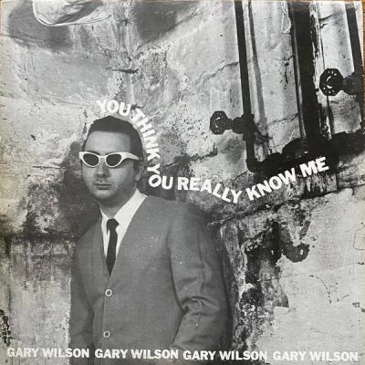 Gary Wilson - You Think You Really Know Me (1977)