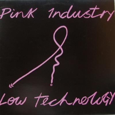 Pink Industry - Low Technology (1983)