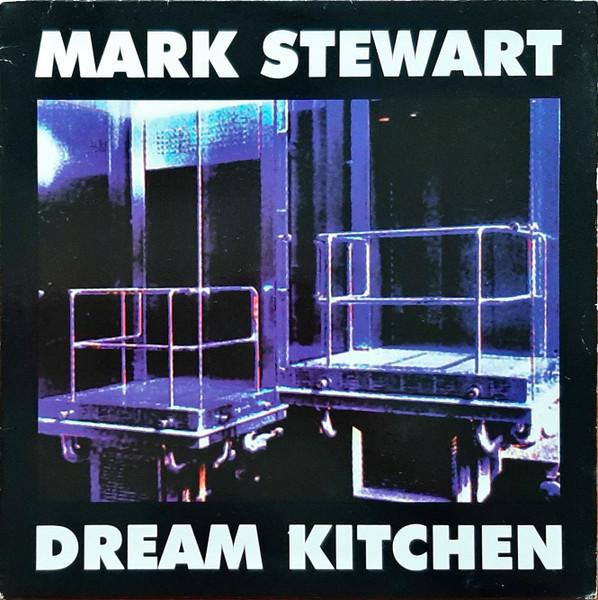Mark Stewart - Dream Kitchen (1996)