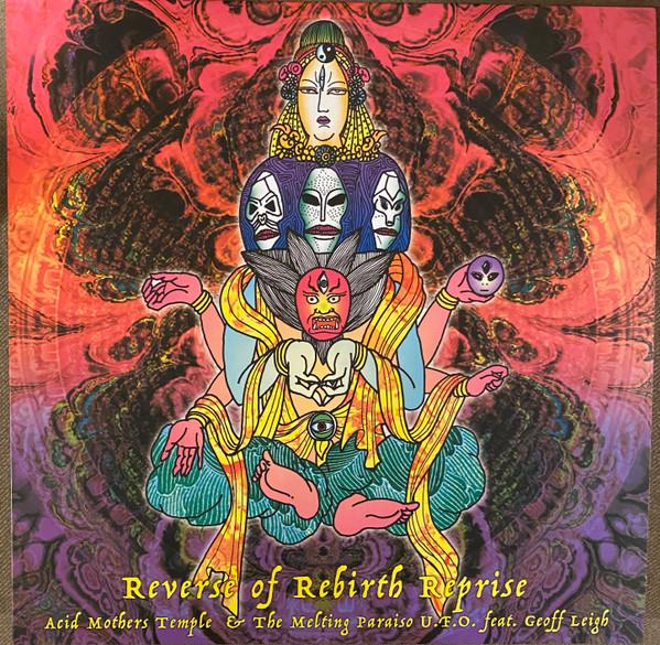 Acid Mothers Temple & The Melting Paraiso U.F.O. Feat. Geoff Leigh - Reverse Of Rebirth Reprise (2020)