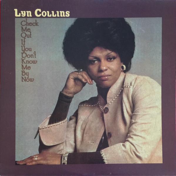 Lyn Collins - Check Me Out If You Don't Know Me By Now (1975)