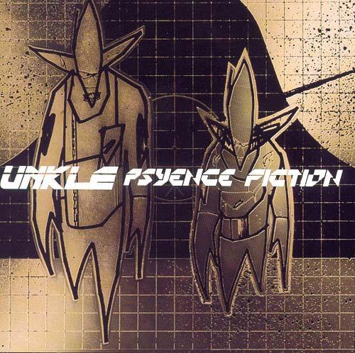 UNKLE - Psyence Fiction (1998)