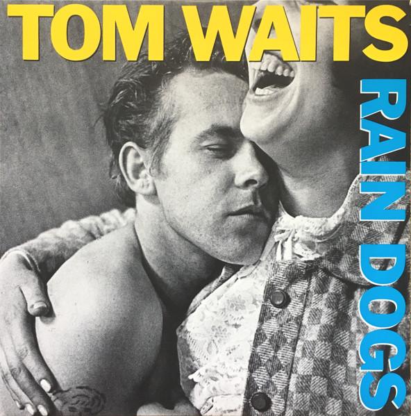 Tom Waits - Rain Dogs (1985)