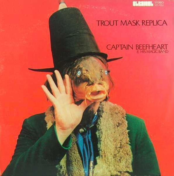 Captain Beefheart & His Magic Band - Trout Mask Replica (1969)