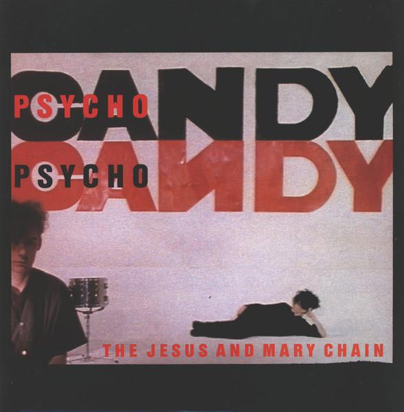 The Jesus And Mary Chain - Psychocandy (1985)