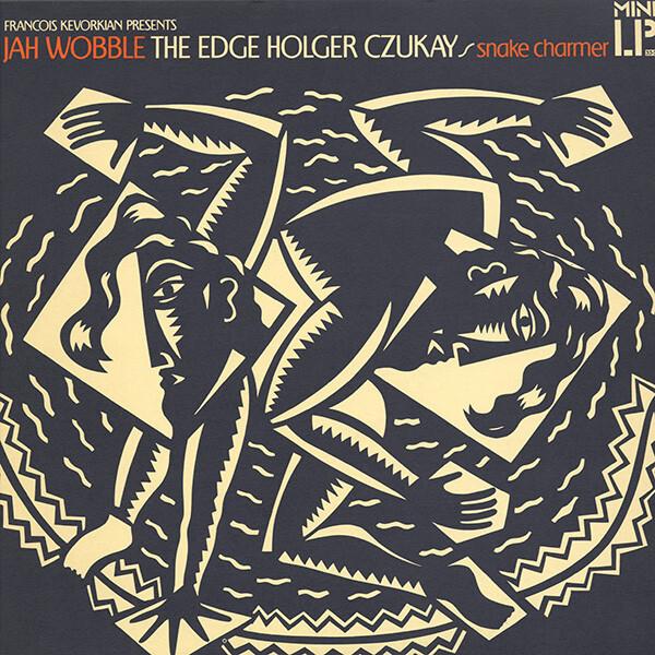 Jah Wobble , The Edge , Holger Czukay - Snake Charmer (1983)