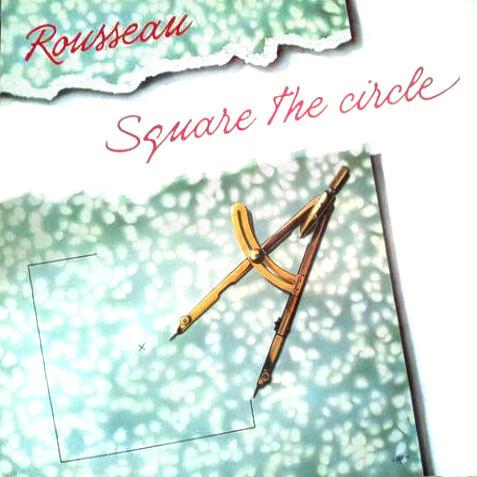 Rousseau - Square The Circle (1988)