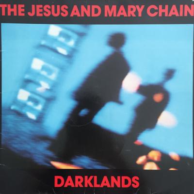 The Jesus And Mary Chain - Darklands (1987)