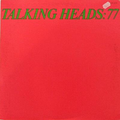 Talking Heads - Talking Heads: 77 (1977)