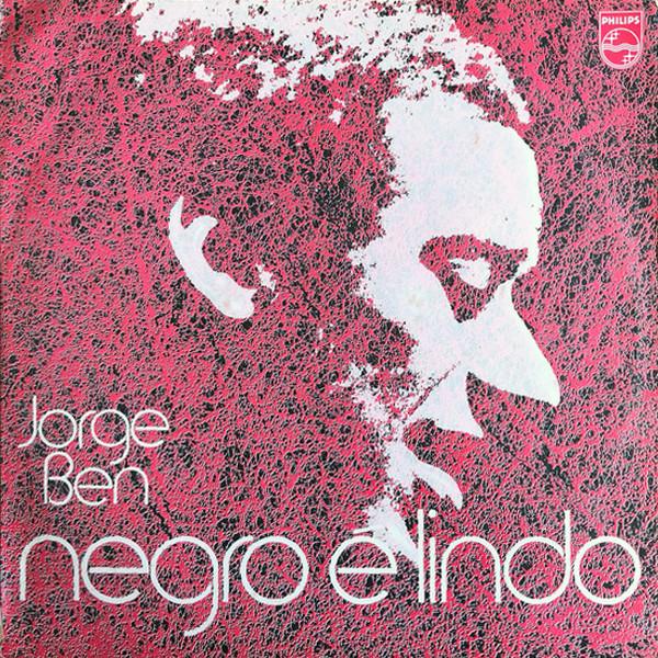 Jorge Ben - Negro É Lindo (1971)
