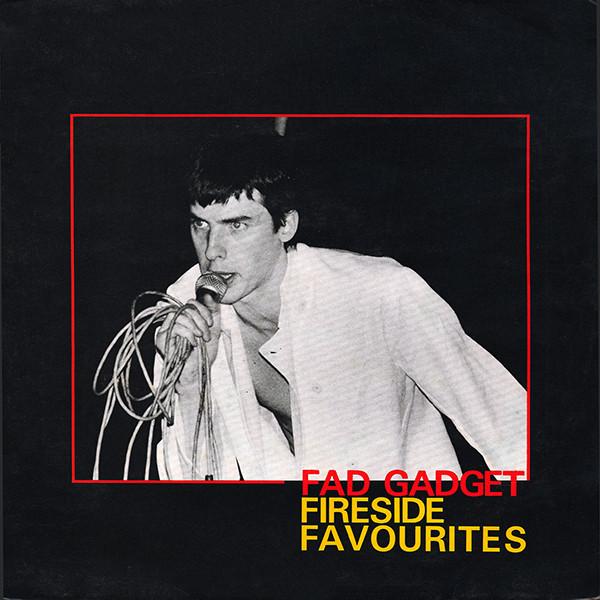 Fad Gadget - Fireside Favourites (1980)