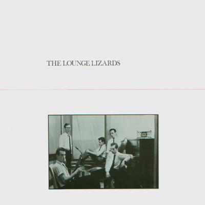 The Lounge Lizards - The Lounge Lizards (1981)