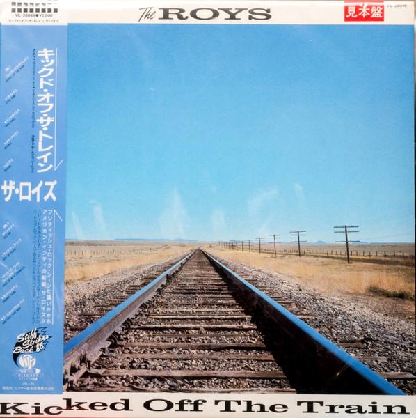 The Roys - Kicked Off The Train (1986)