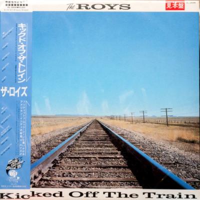 The Roys - Kicked Off The Train (1986)