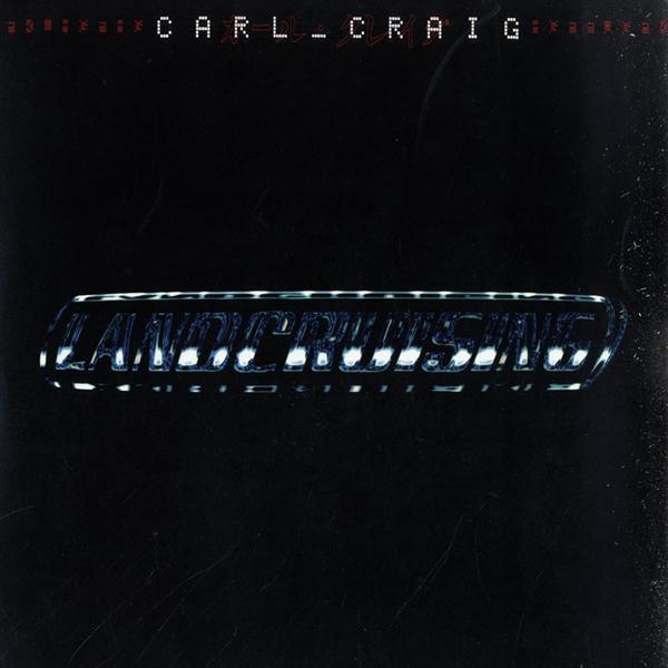 Carl Craig - Landcruising (1995)