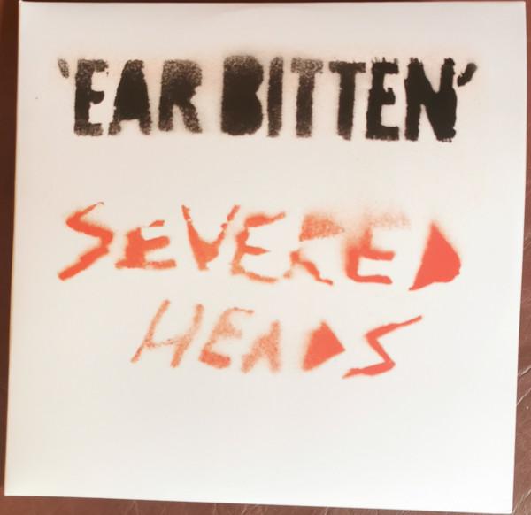 Severed Heads - Ear Bitten (2024)