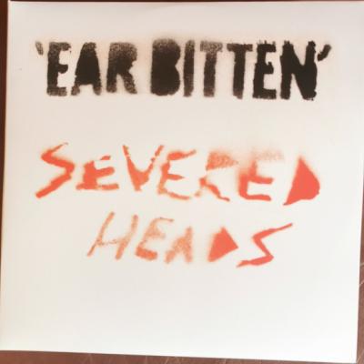 Severed Heads - Ear Bitten (2024)