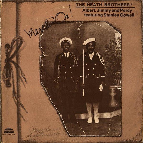 The Heath Brothers / Albert , Jimmy And Percy Featuring Stanley Cowell - Marchin' On! (1976)