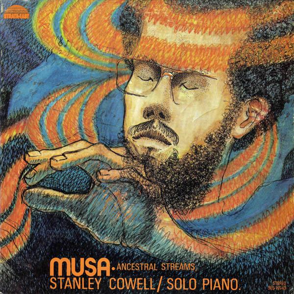 Stanley Cowell - Musa • Ancestral Streams (1974)