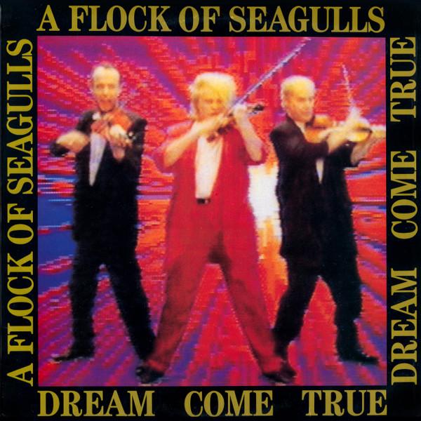 A Flock Of Seagulls - Dream Come True (1986)